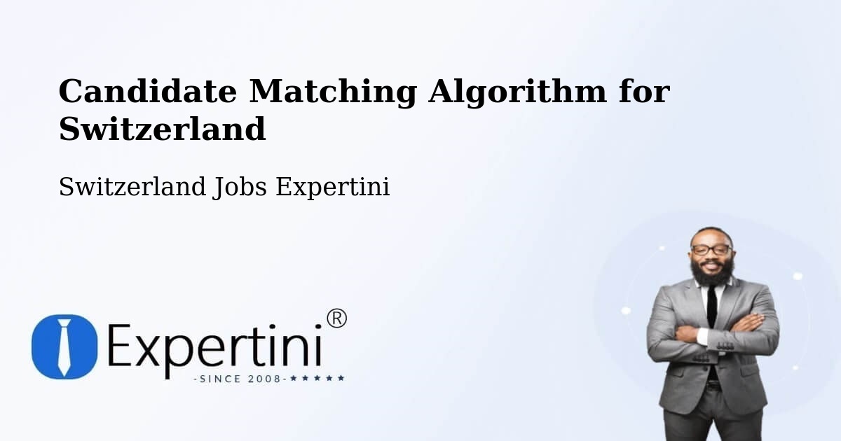 Candidate Matching Algorithm Overview – Goldach - Switzerland Jobs Expertini